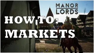 How Markets Work - Manor Lords Tutorial