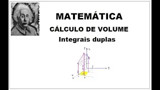 Cálculo de volume com integrais duplas.