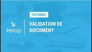 [TUTORIEL] Processus de validation de document
