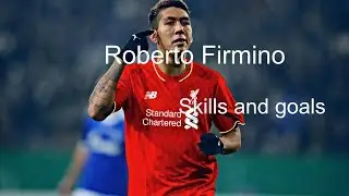 Roberto Firmino Skills and Goals