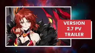 Vermilion Knight - Honkai Impact 3rd Trailer 2.7 PV - 崩坏3