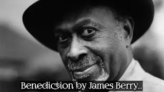 Benediction by James Berry