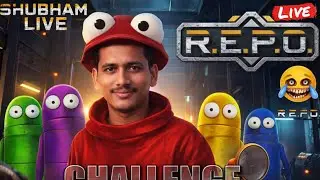 R.E.P.O GAME LIVE WITH SHUBHAM FULL ACTION