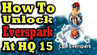 Как открыть капитана Эверспарка в штабе 15 (отряд героев) | Boom Beach