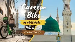 How to use Careem Bike in Madinah | Complete Guide