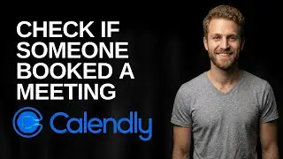 How To Check If Someone Has Booked A Meeting In Calendly (2025 Easy Guide)
