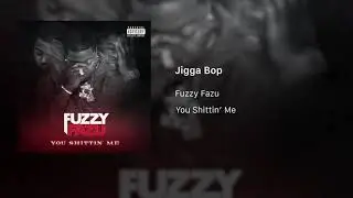 Fuzzy Fazu - Jigga Bop ft. Fetty Wap (Official Audio)