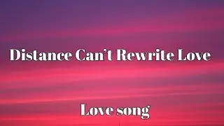 Distance Can’t Rewrite Love | Emotional Long Distance Love Song, 💋 (Lyrics)2026