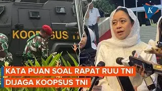 Rapat RUU TNI di Hotel Dijaga Koopsus, Puan: Karena Ada yang Menggeruduk...
