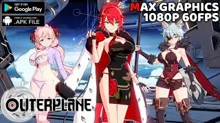 Outerplane (Beta) - Gameplay Max Graphics Setting 1080P 60Fps 165Hz | Awesome Strategy RPG | Android