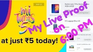 Mi 5th Anniversary sale 2019 Rs 5 Flash Sale My Live (Proof) on 23 July 2019 6:00 PM