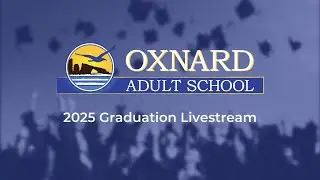Oxnard Adult School Graduation 2025