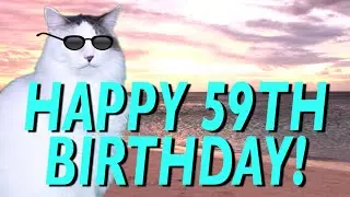HAPPY 59th BIRTHDAY! - EPIC CAT Happy Birthday Song