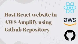 How to Deploy React website in AWS Amplify using Github Repository || Host website in AWS || AWS