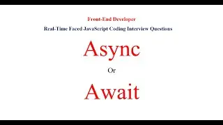 Async or await in JavaScript || JavaScript Interview Questions and Answers || Frond end interview