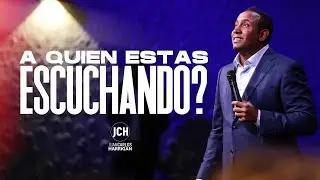 A Quién Estás Escuchando? l Pastor Juan Carlos Harrigan