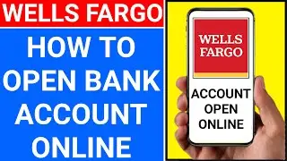 how to open wells fargo bank account online | how to create wells fargo online account | Wells Fargo