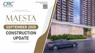 CRC Maesta | Latest Construction Update - Sep 2025