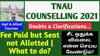 TNAU COUNSELING | Fee Paid but seat not allotted | What to do?
