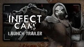 Infect Cam - Launch Trailer