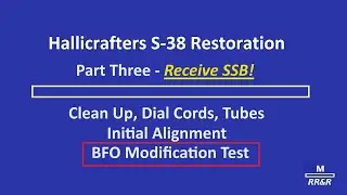 Hallicrafters S-38 Restoration Pt. 3 - Dial Cords, Initial Alignment, Receive SSB!, SSB Modification