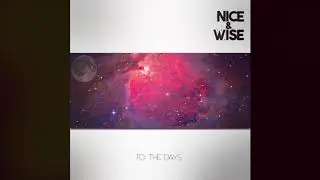 Nice & Wise - To the Days (Radio Edit)
