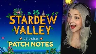 this is HUGE | reacting to the Stardew Valley 1.6 Patch Notes