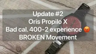 Oris Propilot X BAD caliber 400 movement stopped working. My experience with in house movement