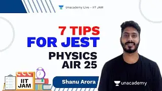 7 TIPS FOR JEST |Physics|Shanu Arora AIR 25