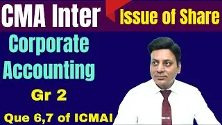 CMA Inter: Corporate Accounting: Issue of Share: Que 6 & 7 #cadilipbadlani