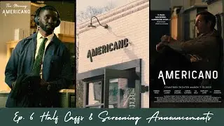 Ep. 6 Half Caffs & Screening Announcements