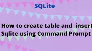 How to create table and insert record in sqlite of using command prompt ||  Sqlite || Coding Lover
