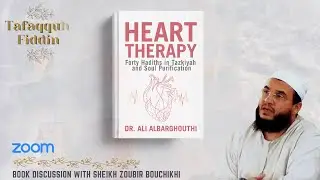 Hadith 13 of Heart Therapy Book Discussion with Sheikh Zoubir Bouchikhi