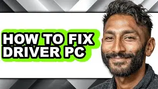 How to Fix Driver Pc (easy Method)