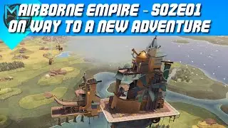 Airborne Empire - S02E01 - On Way to a New Adventure