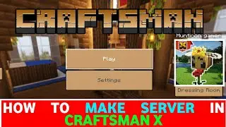 how to make server in craftsman x | Craftsman 10 server