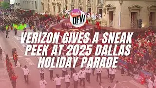 Verizon gives a sneak peek at 2025 Dallas Holiday Parade