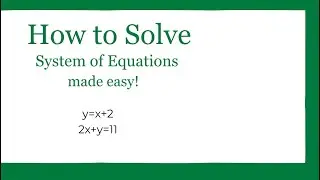 How to solve System of Equations MADE EASY!!