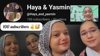 Finally 100 subscribers 🥳✌️ | we are together | @Haya_and_yasmin  vlog 09