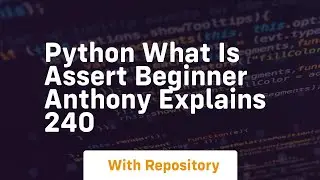 python what is assert beginner anthony explains 240