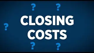 Understanding Closing Costs and the Role They Play in a Mortgage Transaction