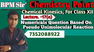 Numericals On Pseudo First Order Reaction l Chemical Kinetics l Chemistry Point,Hazaribagh l BPM Sir