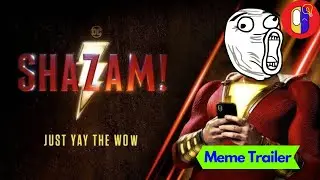 SHAZAM!: Just Yay The Wow (Meme Trailer) | Brothers Theory Productions