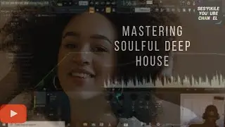 Mastering Soulful Deep House