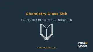 Properties of Oxides of Nitrogen | Grade 12 Chemistry | Lecture 6