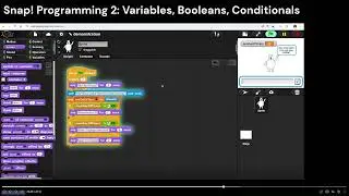Intro to Snap Programming 2: Variables, Booleans, Conditionals