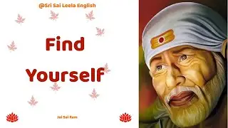 Sai Baba Message [ English ]  @Sri Sai Leela - English  SHIRDI SAI Baba Motivational  Jai Sai Ram