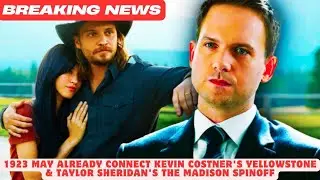 1923 May Already Connect Kevin Costner's Yellowstone & Taylor Sheridan's The Madison Spinoff ||