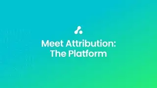 Twilio Segment + Attribution - Part 2 | Meet Attribution &ndash; The Platform