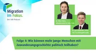 SVR-Podcast Folge 4: Wie k&ouml;nnen mehr junge Menschen mit Zuwanderungsgeschichte politisch teilhaben?